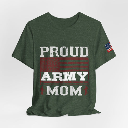 Proud Army Mom Tee – USA Pride Military Mom Tribute T-Shirt