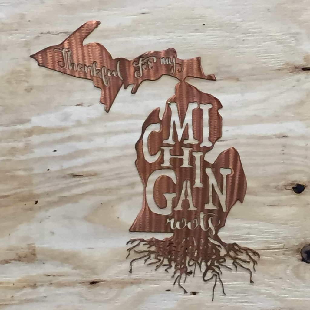 Copper Michigan Thankful For My Michigan Roots Metal Sign